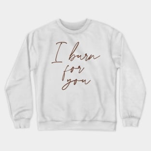 I burn for you - Daphne Bridgerton and the duke of hastings from Bridgerton Crewneck Sweatshirt